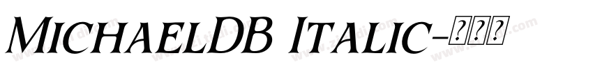 MichaelDB Italic字体转换 MichaelDB Italic字体转换
